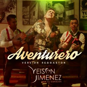 Yeison Jimenez – Aventurero (Reggaeton Version)